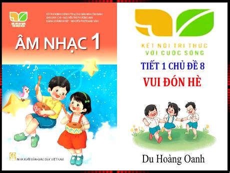Bài giảng Âm nhạc Lớp 1 (Kết nối tri thức với cuộc sống) - Chủ đề 8: Vui đón hè - Tiết 1: Hát Ngôi sao lấp lánh - Du Hoàng Oanh