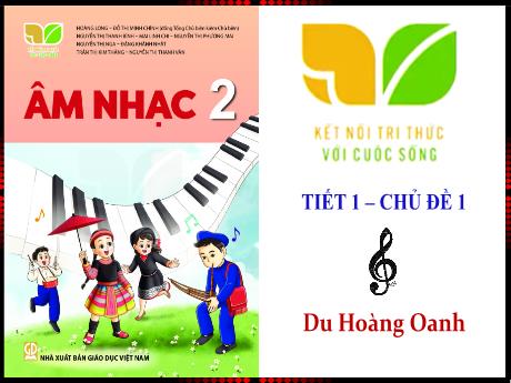 Bài giảng Âm nhạc Lớp 2 - Chủ đề 1: Sắc màu âm thanh - Tiết 1: Dàn nhạc trong vườn - Du Hoàng Oanh