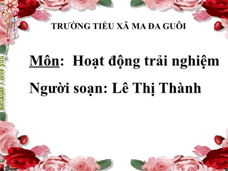 Bài giảng Hoạt động trải nghiệm Lớp 2 - Bài: Sinh hoạt lớp - Năm học 2022-2023 - Lê Thị Thành