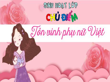 Bài giảng Hoạt động trải nghiệm ngoài giờ lên lớp Lớp 5 - Chủ điểm: Tôn vinh phụ nữ Việt