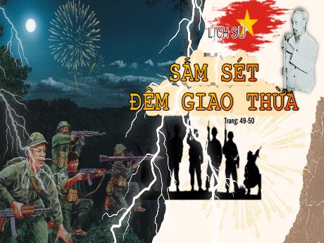 Bài giảng Lịch sử Lớp 5 - Bài: Sấm sét đêm giao thừa (Trang 49+50)