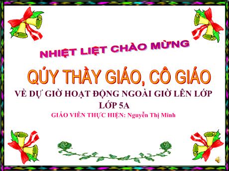 Bài giảng Sinh hoạt lớp Lớp 5 - Tuần 10: Tìm hiểu ATGT- Chủ đề 2: Phòng tránh tai nạn giao thông nơi tầm nhìn bị che khuất - Nguyễn Thị Minh