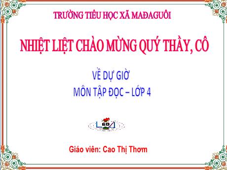Bài giảng Tập đọc Lớp 4 - Bài: Đường đi Sa Pa (Theo Nguyễn Phan Hách) - Cao Thị Thơm