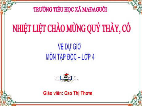 Bài giảng Tập đọc Lớp 4 - Bài: Thắng biển (Chu Văn) - Cao Thị Thơm