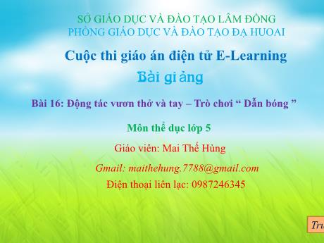 Bài giảng Thể dục Lớp 5 - Bài 16: Động tác vươn thở và tay-Trò chơi “ Dẫn bóng” - Mai Thế Hùng