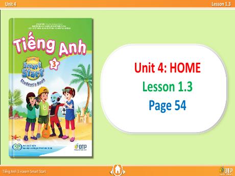 Bài giảng Tiếng Anh Lớp 3 (iLearn Smart Start) - Unit 4: Home - Lesson 1.3 (Page 54)