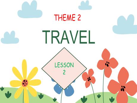Bài giảng Tiếng Anh Lớp 5 - Theme 4: Travel - Lesson 2