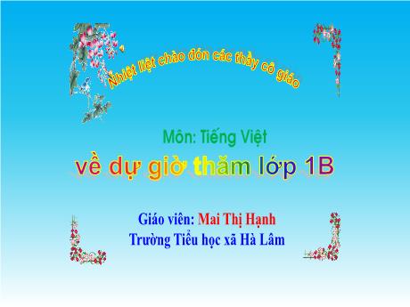 Bài giảng Tiếng Việt Lớp 1 - Bài 1: Tôi là học sinh lớp 1- Năm 2022-2023 - Mai Thị Hạnh