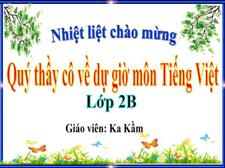 Bài giảng Tiếng Việt Lớp 2 - Bài: Từ chú bồ câu đến in – tơ – nét ( Tiết 1) - Năm học 2022-2023 - Ka Kầm