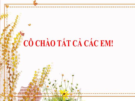 Bài giảng Tiếng Việt Lớp 2 - Tập đọc: Ngày hôm qua đâu rồi - Năm học 2021-2022