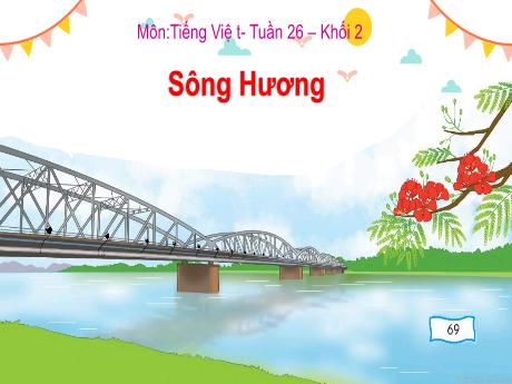 Bài giảng Tiếng Việt Lớp 2 - Tuần 26, Bài: Sông Hương