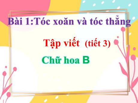 Bài giảng Tiếng Việt Lớp 2 - Tuần 3, Tập viết: Chữ hoa B