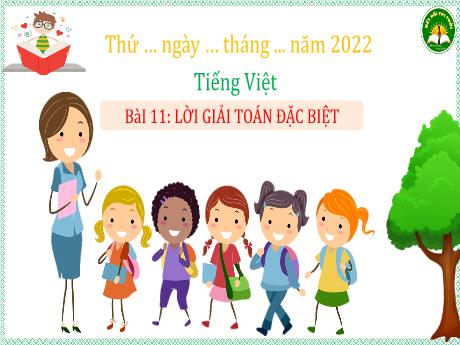 Bài giảng Tiếng Việt Lớp 3 - Bài 11: Lời giải toán đặc biệt - Năm học 2022-2023