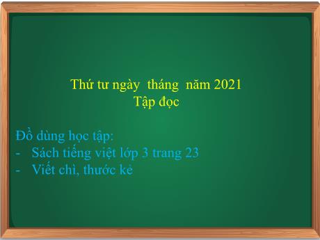 Bài giảng Tiếng Việt Lớp 3 - Tập đọc: Quạt cho bà ngủ (Thạch Quỳ) - Năm học 2021-2022