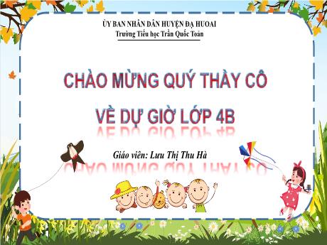 Bài giảng Tiếng Việt Lớp 4 - Bài: Quê ngoại (Tiết 1) - Năm học 2023-2024 - Lưu Thị Thu Hà