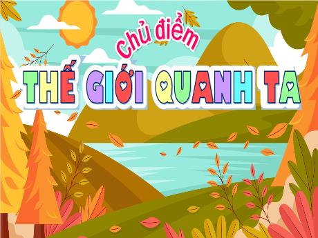 Bài giảng Tiếng Việt Lớp 4 - Chủ điểm: Thế giới quanh ta - Tuần 31, Bài 7: Trạng ngữ chỉ thời gian, nơi chốn