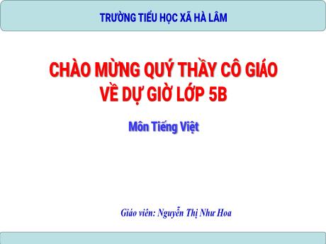 Bài giảng Tiếng Việt Lớp 5 - Bài 23: Vì công lí (Tiết 1) - Năm 2022-2023 - Nguyễn Thị Như Hoa
