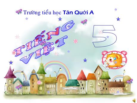 Bài giảng Tiếng Việt Lớp 5 - Tuần 2, Tập đọc: Nghìn năm văn hiến - Trường Tiểu học Tân Quới A
