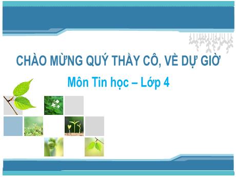 Bài giảng Tin học Lớp 4 - Bài 4: Chèn và trình bày bảng trong văn bản (Tiết 1)