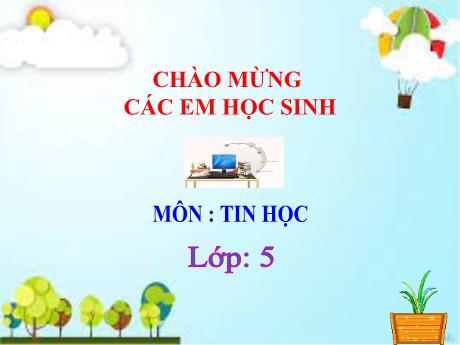 Bài giảng Tin học Lớp 5 - Bài 2: Mở rộng hiệu ứng chuyển động