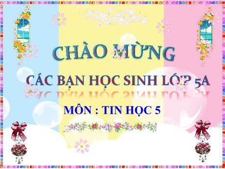 Bài giảng Tin học Lớp 5 - Bài 4: Chèn đoạn video vào bài trình chiếu