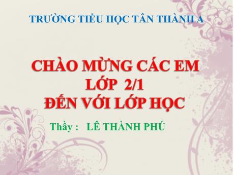 Bài giảng Toán Lớp 2 - Bài: Ba điểm thẳng hàng - Năm học 2021-2022 - Lê Thành Phú