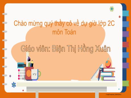 Bài giảng Toán Lớp 2 - Chủ đề 8: Phép nhân, phép chia - Bài 43: Bảng chia 2 - Biện Thị Hồng Xuân