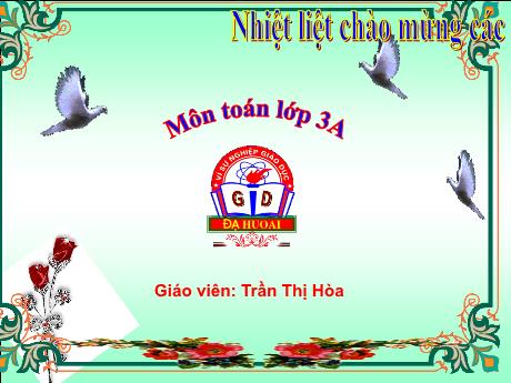 Bài giảng Toán Lớp 3 - Bài: Nhân số có hai chữ số với số có một chữ số (không nhớ) - Trần Thị Hòa
