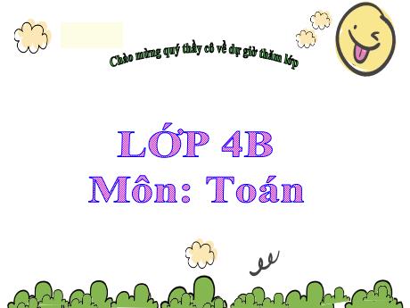 Bài giảng Toán Lớp 4 - Bài 55: Tính chất cơ bản của phân số (Tiết 2) - Năm 2023-2024