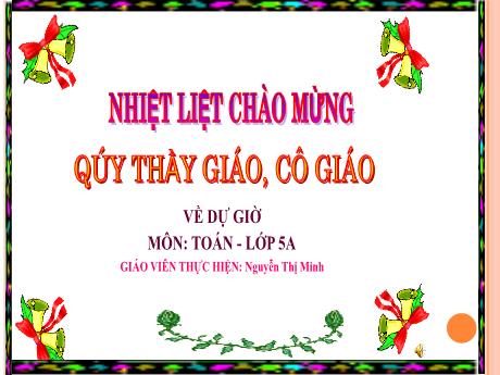 Bài giảng Toán Lớp 5 - Bài 32: 32: Trừ hai số thập phân (Tiết 1) - Năm học 2021-2022 - Nguyễn Thị Minh