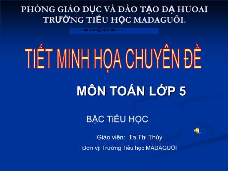 Bài giảng Toán Lớp 5 - Bài: Nhân số đo thời gian với một số - Năm học 2022-2023 - Tạ Thị Thủy