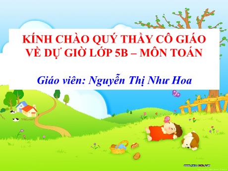 Bài giảng Toán Lớp 5 - Bài: Thống kê dân số - Năm 2021-2022 - Nguyễn Thị Như Hoa
