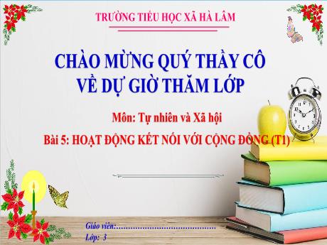 Bài giảng Tự nhiên và Xã hội Lớp 3 - Bài 5: Hoạt động kết nối với cộng đồng (Tiết 1) - Năm 2022-2023