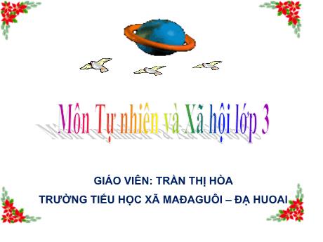 Bài giảng Tự nhiên và Xã hội Lớp 3 - Bài: Trái đất – Quả địa cầu - Trần Thị Hòa