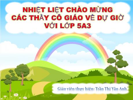 Bài học STEM Lớp 5 - Bài: Cẩm nang chăm sóc sức khỏe bà mẹ mang thai - Trần Thị Vân Anh